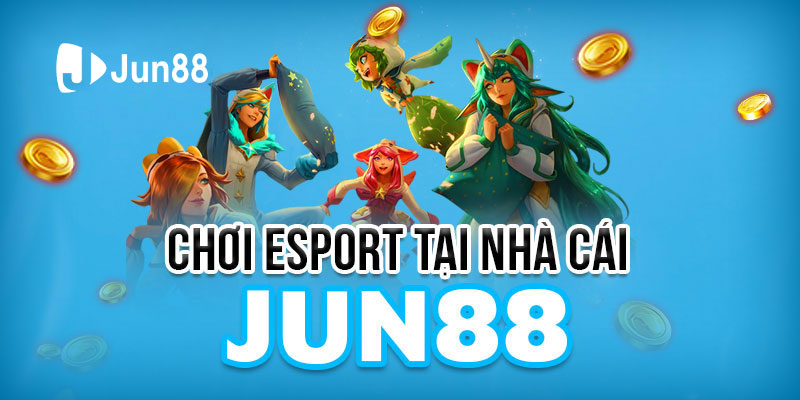 Jun88 | Link Truy Cập Chính Thức Của Nhà Cái 2023 41 Thể thao điện tử tại Jun88